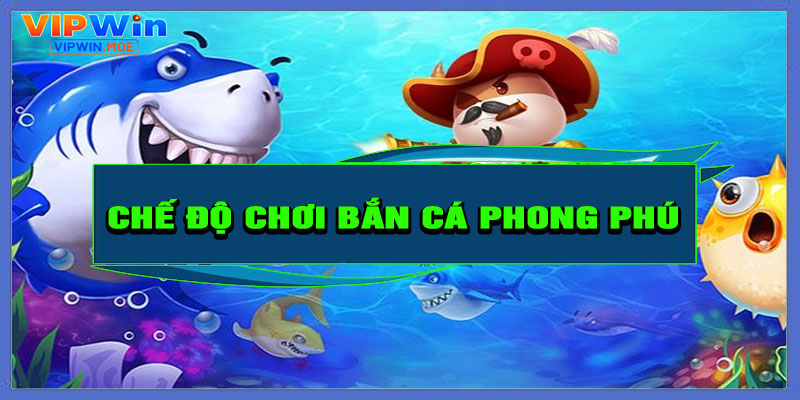 Chế độ chơi phong phú