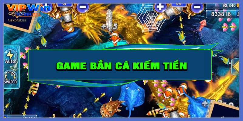 Game bắn cá – Vừa giải trí vừa kiếm tiền thật