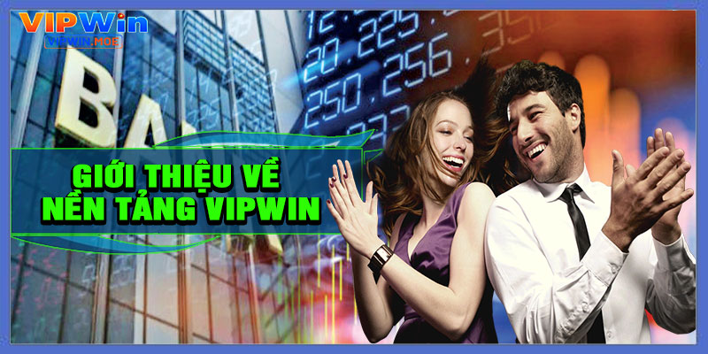 Giới Thiệu Về Nền Tảng VIPWIN
