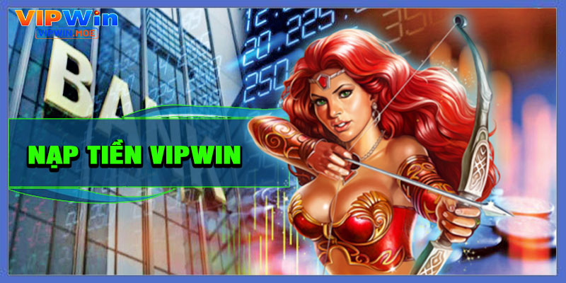 Nạp Tiền VIPWIN