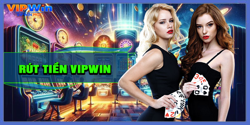 Rút Tiền VIPWIN