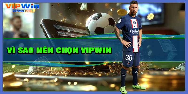 Vì sao nên chọn VIPWIN để cá cược thể thao